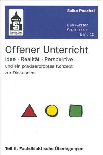 Offener Unterricht. Band 2: Idee, Realität, Perspektive und ein praxiserprobtes Konzept zur Diskussion. Teil II: Fachdidaktische Überlegungen