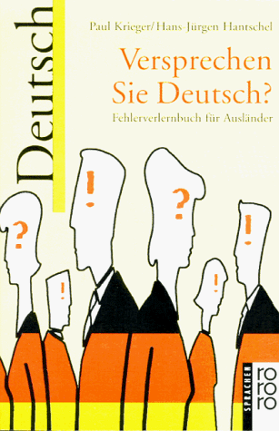 Versprechen Sie Deutsch? Fehlerverlernbuch für Ausländer.