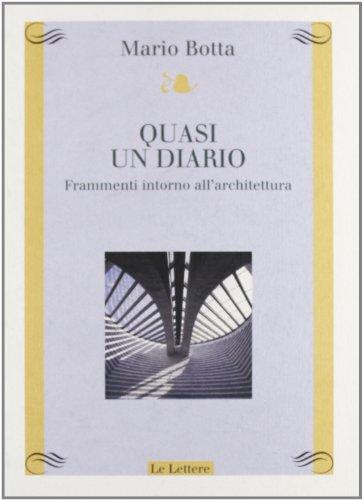 Quasi un diario. Frammenti intorno all'architettura (Atelier)