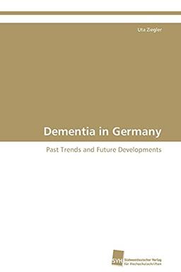 Dementia in Germany: Past Trends and Future Developments