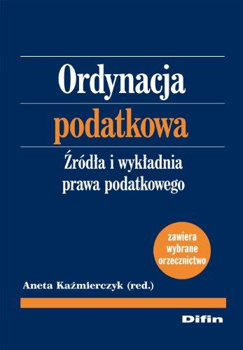 Ordynacja podatkowa Zrodla i wykladnia prawa podatkowego