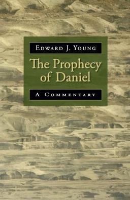 The Prophecy of Daniel: A Commentary