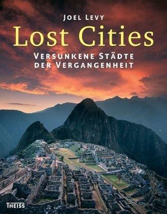 Lost Cities: Versunkene Städte der Vergangenheit