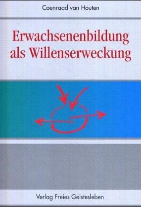 Erwachsenenbildung als Willenserweckung