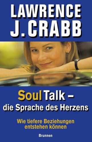 Soul Talk - die Sprache des Herzens: Wie tiefere Beziehungen entstehen können