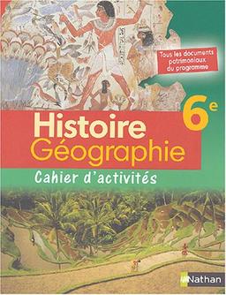 Histoire-géographie 6e : cahier d'activités : cahier de l'élève