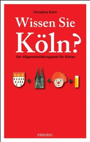 Wissen Sie Köln: Der Allgemeinbildungstest für Kölner