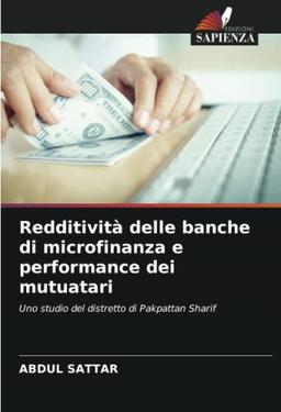 Redditività delle banche di microfinanza e performance dei mutuatari: Uno studio del distretto di Pakpattan Sharif