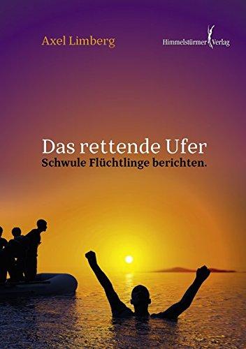 Das rettende Ufer: Schwule Flüchtlinge berichten