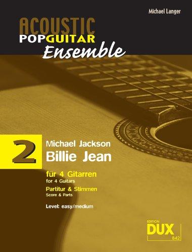 Acoustic Pop Guitar Ensemple Band 2: Billie Jean, arrangiert für 4 Gitarren, Partitur & Stimmen: arrangiert für 4 Gitarren - Part & Stimmen