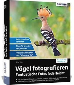 Vögel fotografieren: Fantastische Fotos federleicht