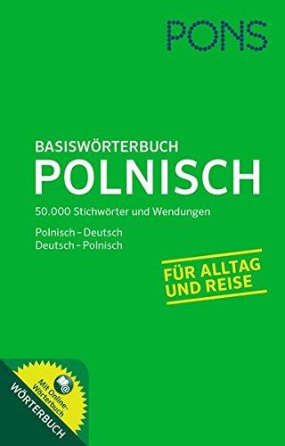 PONS Basiswörterbuch Polnisch-Deutsch / Deutsch-Polnisch. Ideal für Alltag und Reise. Mit komplett vertontem Online-Wörterbuch.