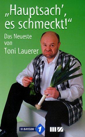 ' Hauptsach, es schmeckt': Das Neueste von Toni Lauerer