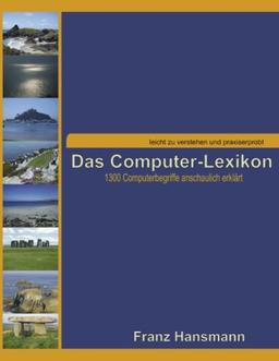 Das Computer-Lexikon: 1300 Computer-Fachbegriffe anschaulich erklärt