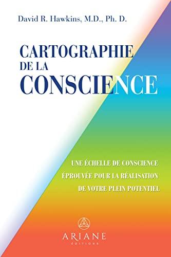 Cartographie de la conscience - Une échelle de conscience éprouvée pour la réalisation de votre plein potentiel