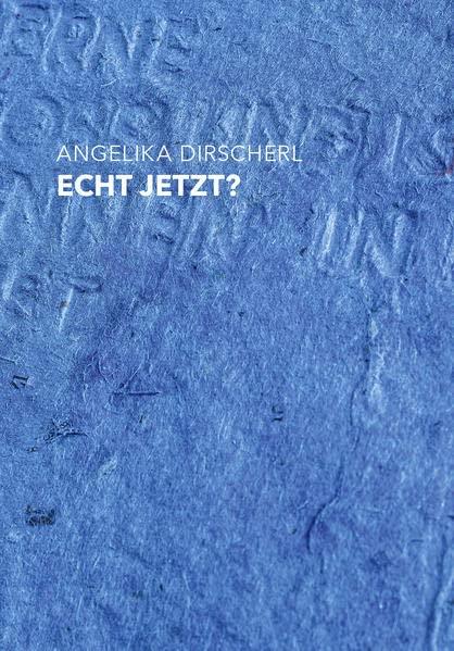 Echt jetzt?: Angelika Dirscherl