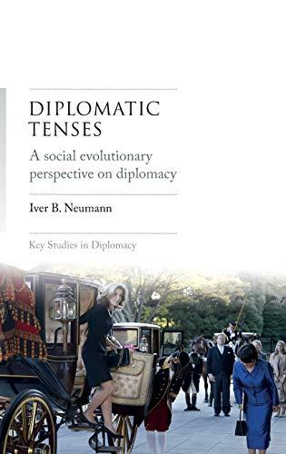 Diplomatic tenses: A social evolutionary perspective on diplomacy (Key Studies in Diplomacy)