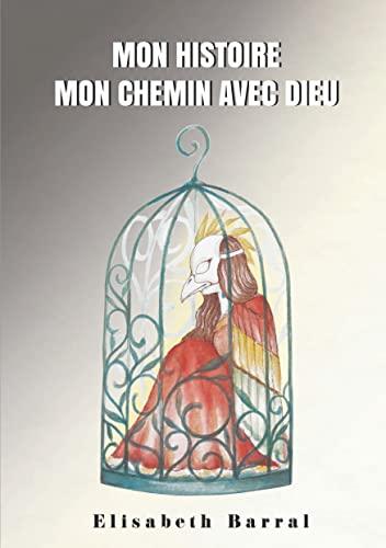 Mon histoire, mon chemin avec Dieu