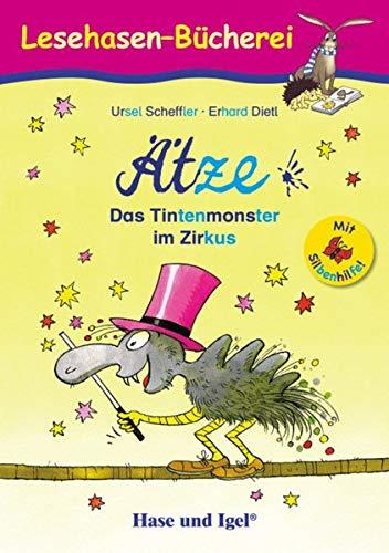 Ätze - Das Tintenmonster im Zirkus / Silbenhilfe: Schulausgabe (Lesen lernen mit der Silbenhilfe)