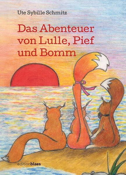 Das Abenteuer von Lulle, Pief und Bomm: Eine abenteuerliche Reise