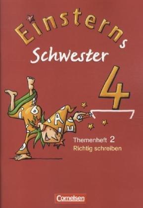 Einsterns Schwester - Sprache und Lesen: 4. Schuljahr - Heft 2: Richtig schreiben