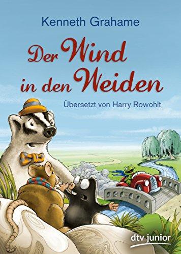 Der Wind in den Weiden: oder Der Dachs lässt schön grüßen, möchte aber auf keinen Fall gestört werden