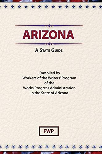 Arizona: A State Guide (American Guide)