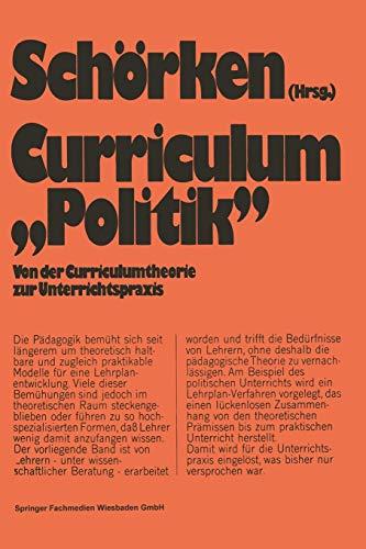 Curriculum "Politik". Von der Curriculumtheorie zur Unterrichtspraxis