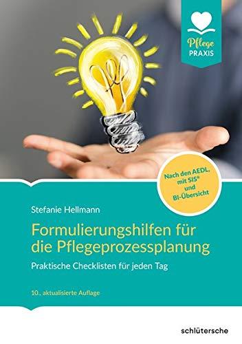 Formulierungshilfen für die Pflegeprozessplanung: Praktische Checklisten für jeden Tag. Nach den AEDL mit SIS und BI-Übersicht (Pflege Praxis)