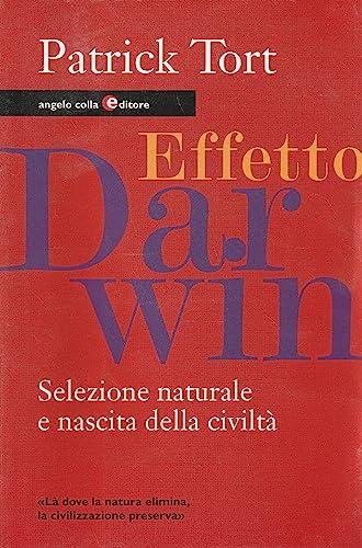 Effetto Darwin. Selezione naturale e nascita della civiltà