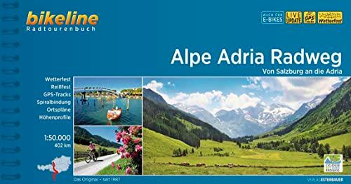 Alpe Adria Radweg: Von Salzburg an die Adria. 1:50.000, 402 km, wetterfest/reißfest, GPS-Tracks Download, LiveUpdate (Bikeline Radtourenbücher)