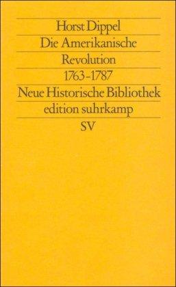 Die Amerikanische Revolution 1763-1787: Neue Historische Bibliothek