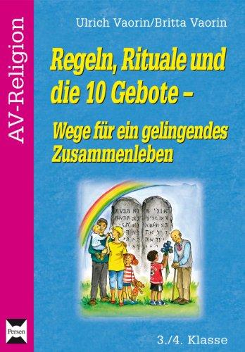 Regeln, Rituale und die 10 Gebote - Wege für ein gelingendes Zusammenleben: 3./4. Klasse