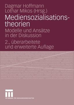 Mediensozialisationstheorien: Modelle und Ansätze in der Diskussion (German Edition)