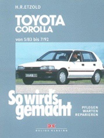 So wird's gemacht, Bd.81, Toyota Corolla Compact/Limousine/Liftback von 5/83-7/92