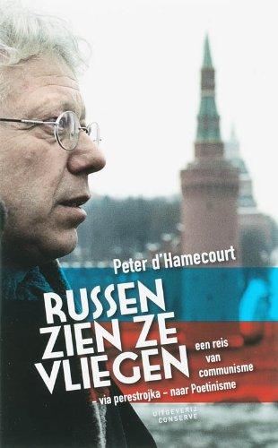 Russen zien ze vliegen: van Perestrojka tot Poetin