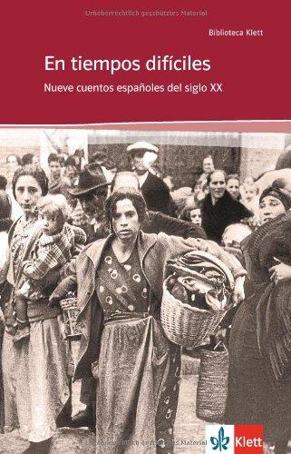 En tiempos difíciles: Nueve cuentos españoles del siglo XX