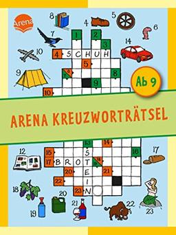 Arena Kreuzworträtsel. Ab 9 Jahren: Rätselmix aus Bilder-, Buchstaben- und Kreuzworträtseln für Grundschulkinder ab 9 Jahren