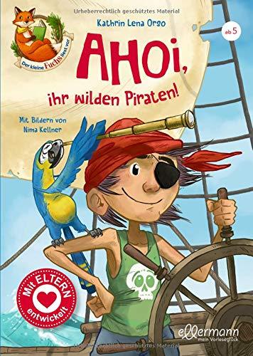 Der kleine Fuchs liest vor: Ahoi, ihr wilden Piraten!