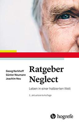 Ratgeber Neglect: Leben in einer halbierten Welt