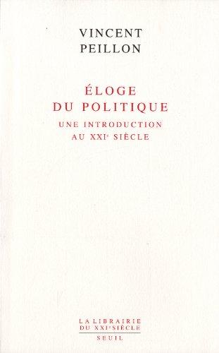 Eloge du politique : une introduction au XXIe siècle