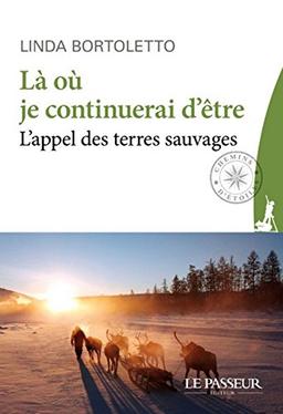 Là où je continuerai d'être : l'appel des terres sauvages