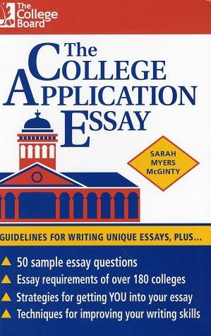 The College Application Essay: Guidelines for Writing Unique Essays, Plus...