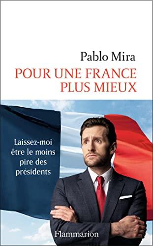 Pour une France plus mieux : laissez-moi être le moins pire des présidents