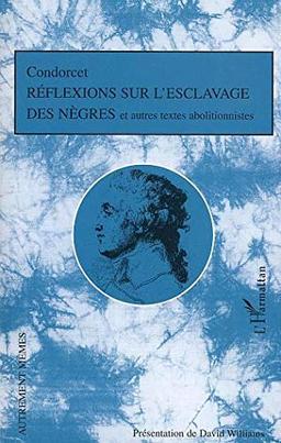 Réflexions sur l'esclavage des Nègres : et autres textes abolitionnistes