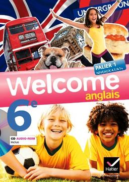 Welcome, anglais 6e : palier 1, niveaux A1-A1+ : format compact