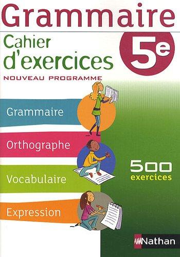 Grammaire, 5e : cahier d'exercices, cahier de l'élève