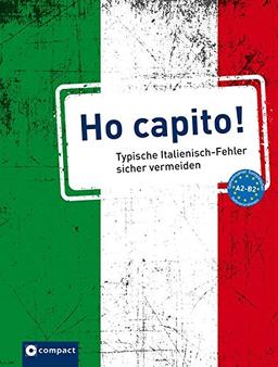 Ho capito!: Typische Fehler in Italieniesch - Niveau A2 - B2