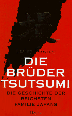 Die Brüder Tsutsumi. Die Geschichte der reichsten Familie Japans