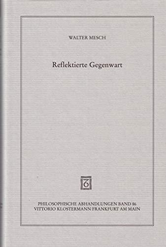 Reflektierte Gegenwart. Eine Studie über Zeit und Ewigkeit bei Platon, Aristoteles, Plotin und Augustinus